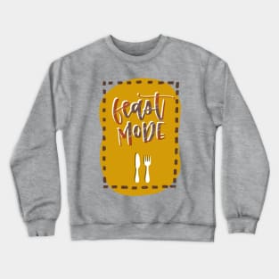 Feast Mode Crewneck Sweatshirt